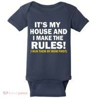 It's My House And I Make The Rules! Baby Bodysuit thumb 0