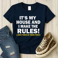 It's My House And I Make The Rules! Women's T-Shirt thumb 3