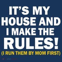 It's My House And I Make The Rules! Women's T-Shirt thumb 6