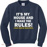 It's My House And I Make The Rules! Kids Sweatshirt thumb 0