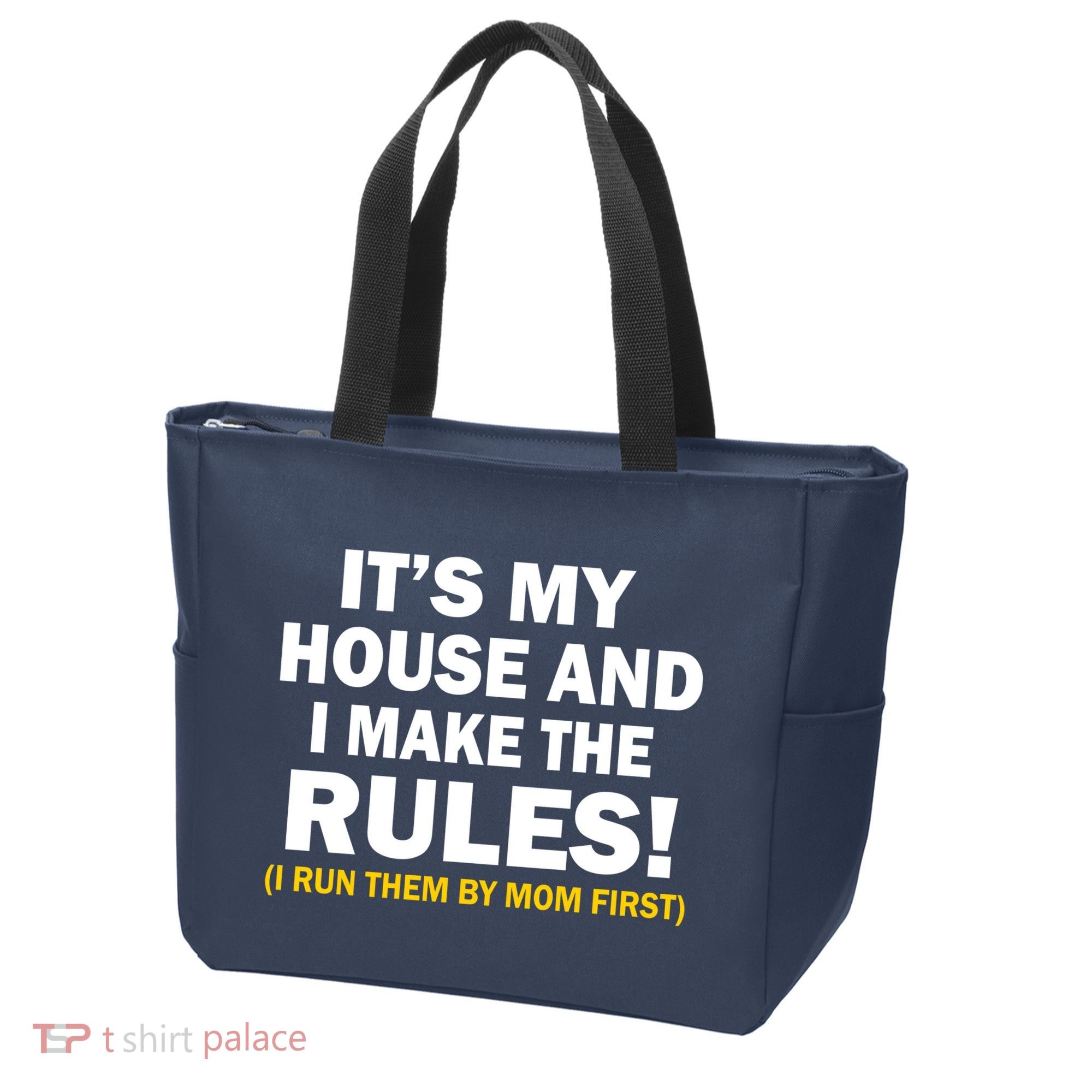 It's My House And I Make The Rules! Tote Bag