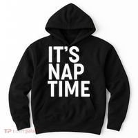 It's Nap Time Hoodie thumb 0