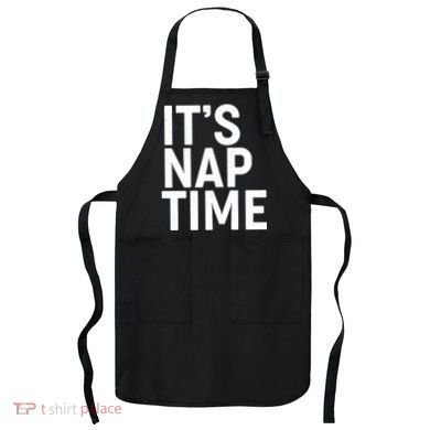 It's Nap Time Apron