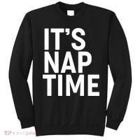 It's Nap Time Sweatshirt thumb 0