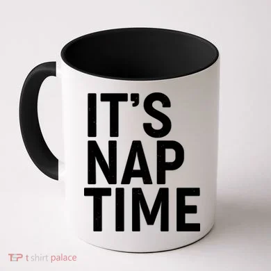 It's Nap Time Coffee Mug