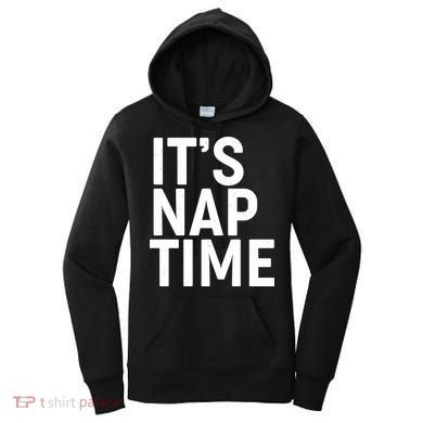 It's Nap Time Women's Hoodie