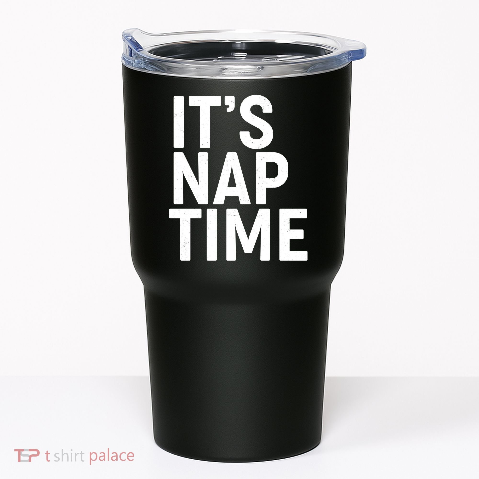 It's Nap Time Tumbler