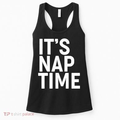 It's Nap Time Women's Tank Top