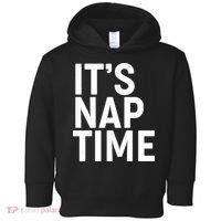 It's Nap Time Toddler Hoodie thumb 0