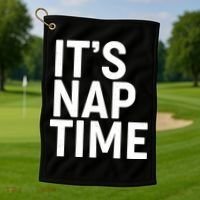 It's Nap Time Golf Towel thumb 1