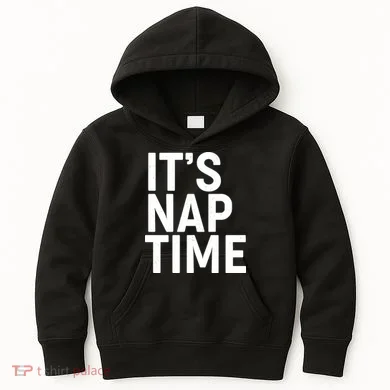 It's Nap Time Kids Hoodie