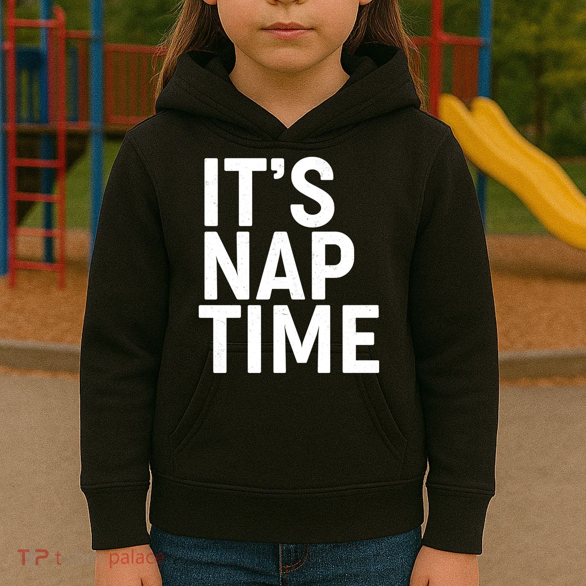 It's Nap Time Kids Hoodie