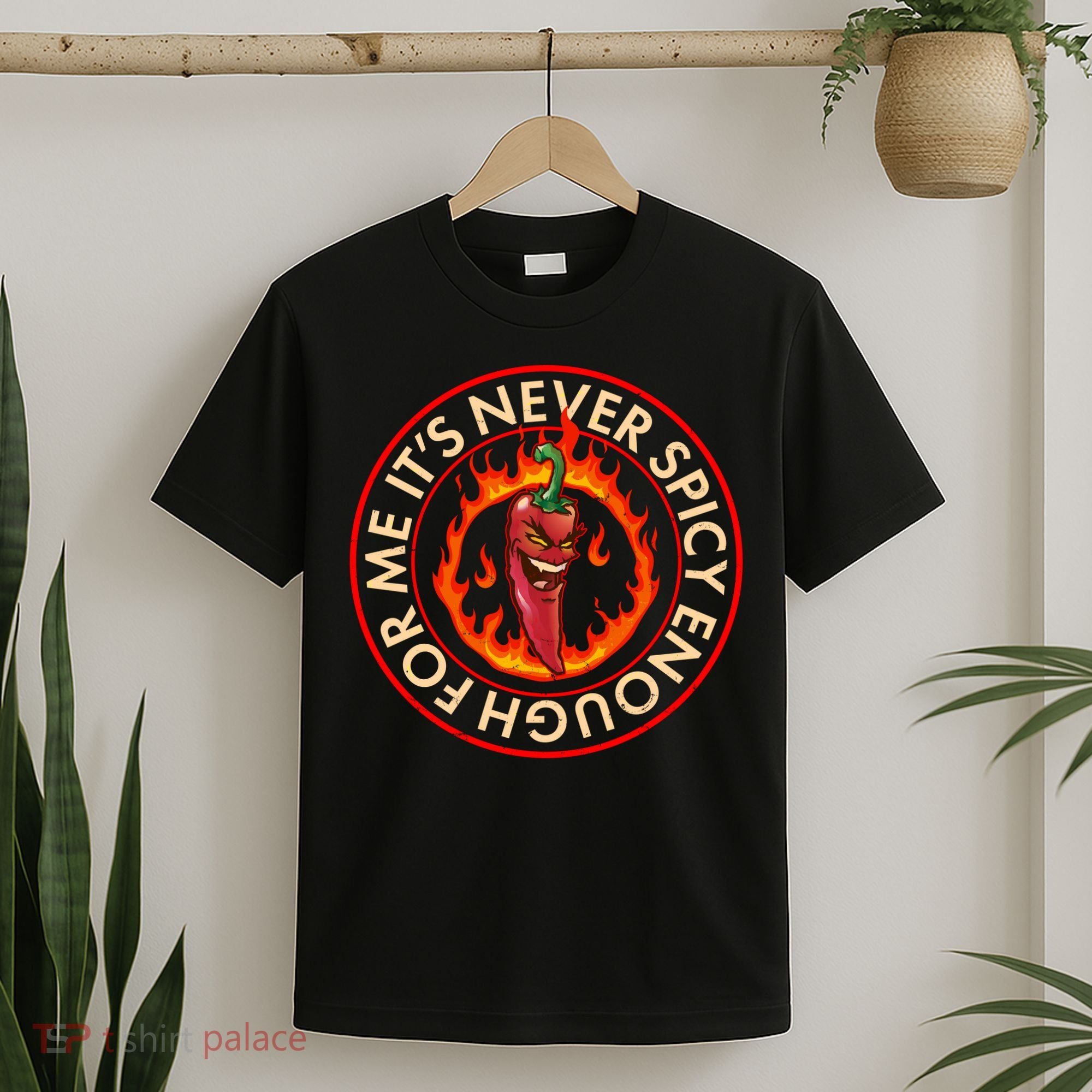 It's Never Spicy Enough For Me Evil Hot Chili Pepper T-Shirt