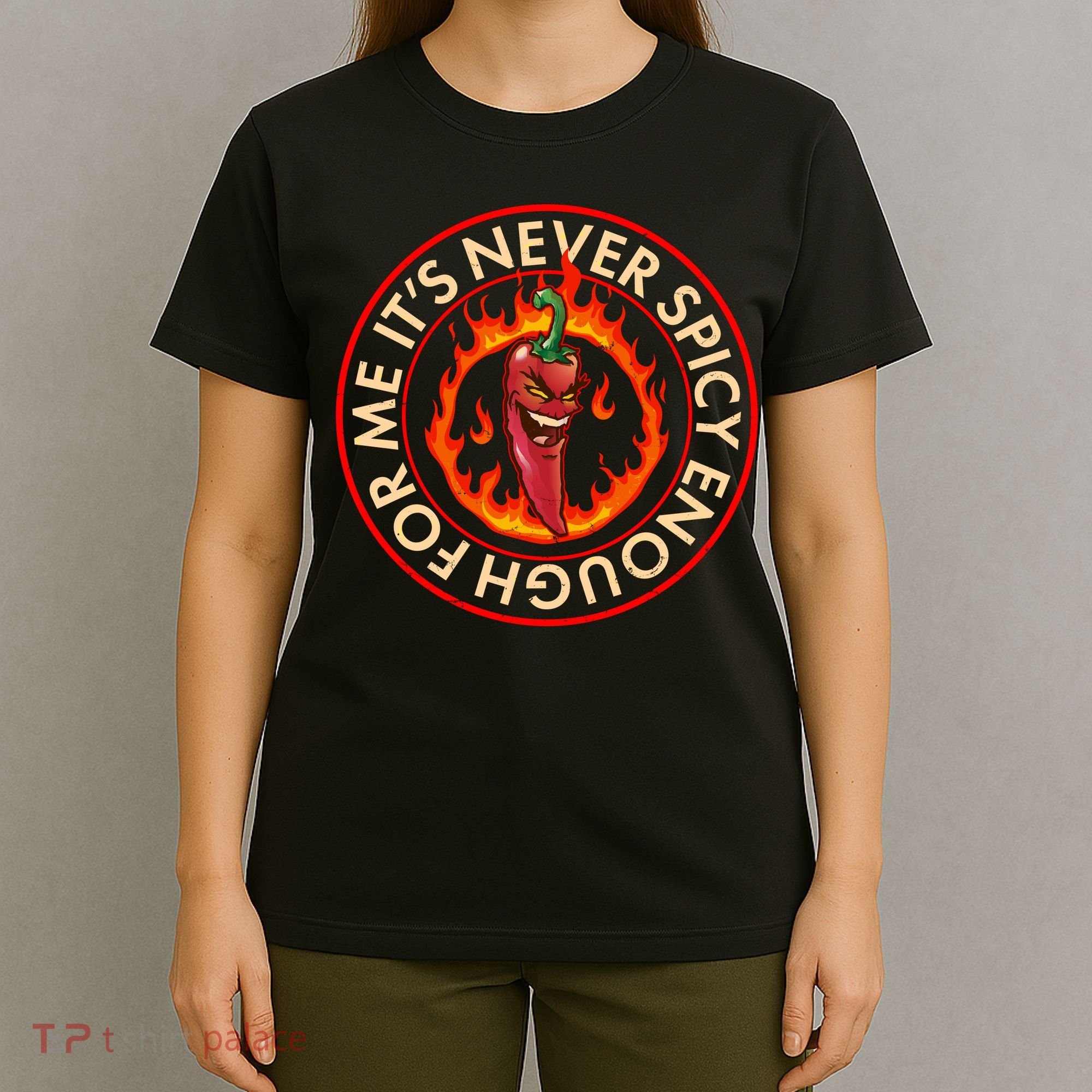 It's Never Spicy Enough For Me Evil Hot Chili Pepper T-Shirt