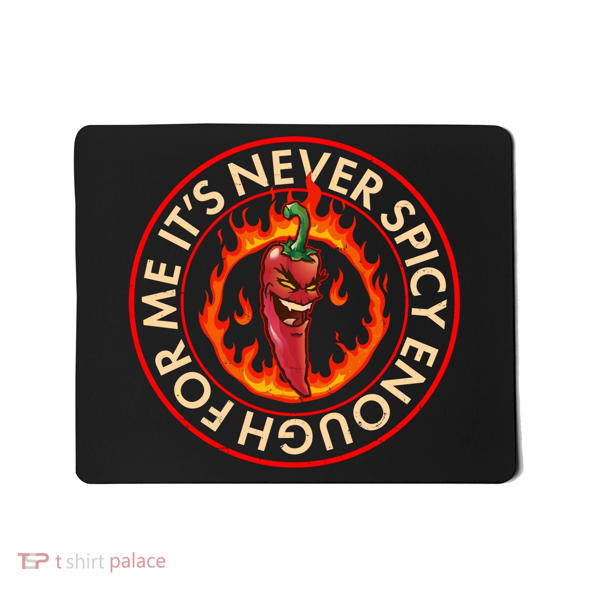 It's Never Spicy Enough For Me Evil Hot Chili Pepper Mousepad