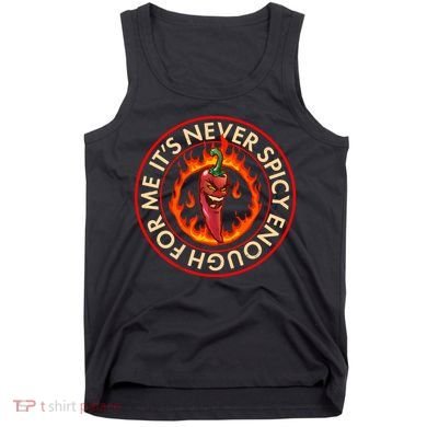 It's Never Spicy Enough For Me Evil Hot Chili Pepper Tank Top