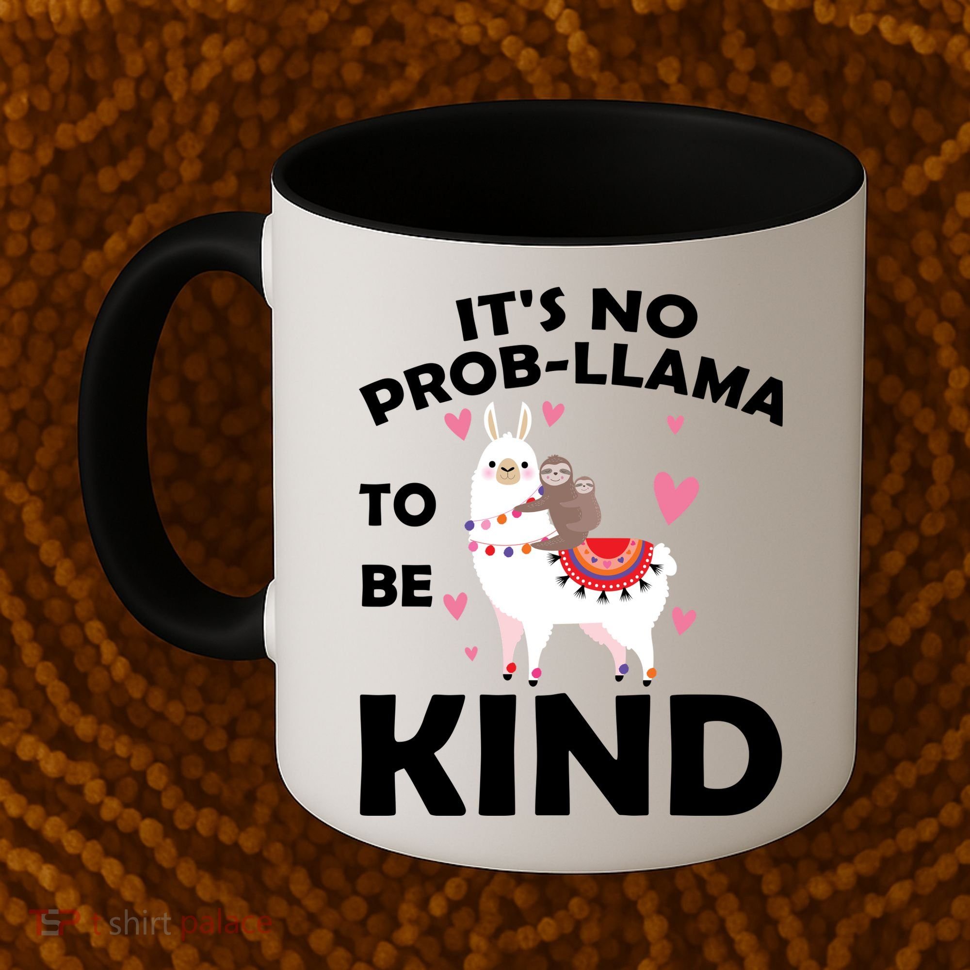 Its No Prob-Lama To Be Kind Coffee Mug