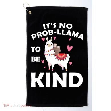 Its No Prob-Lama To Be Kind Golf Towel