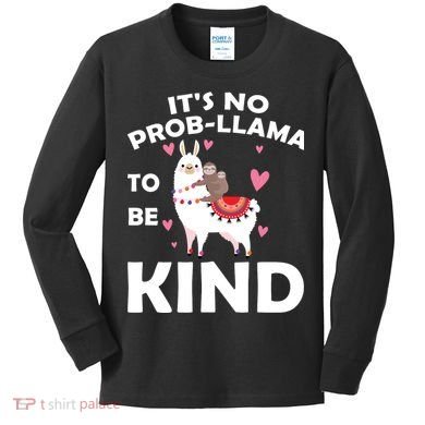 Its No Prob-Lama To Be Kind Kids Long Sleeve Shirt