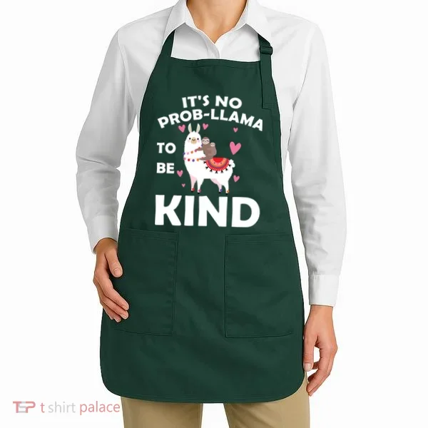 Its No Prob-Lama To Be Kind Apron