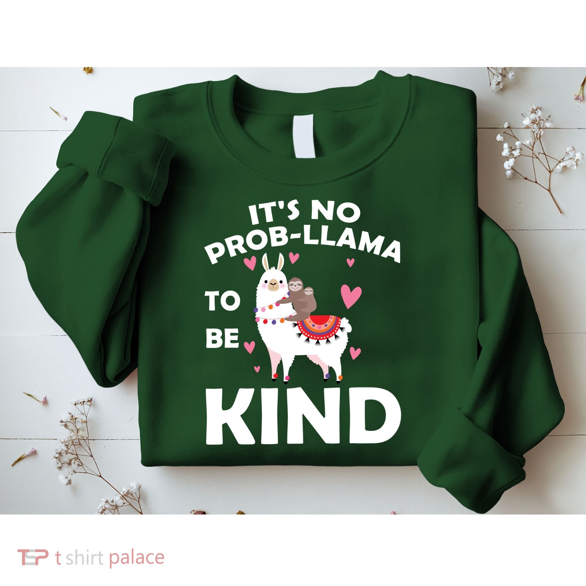 Its No Prob-Lama To Be Kind Sweatshirt