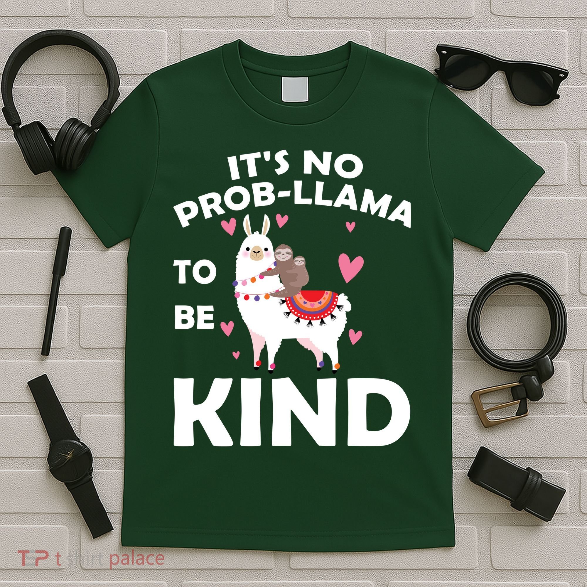 Its No Prob-Lama To Be Kind T-Shirt