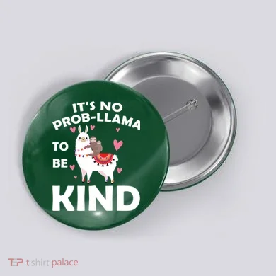 Its No Prob-Lama To Be Kind Button