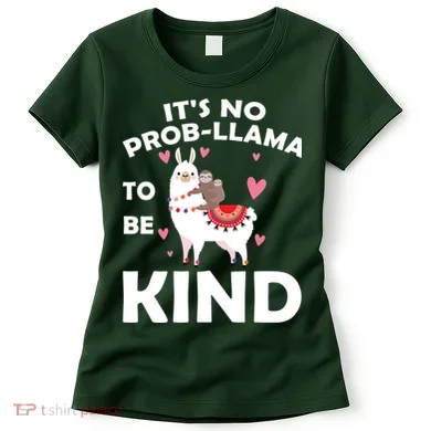 Its No Prob-Lama To Be Kind Women's T-Shirt