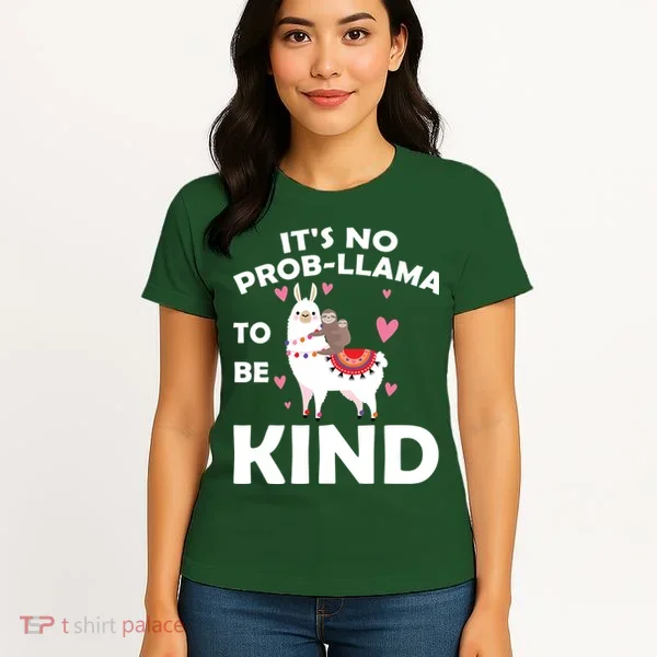 Its No Prob-Lama To Be Kind Women's T-Shirt