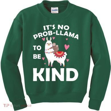 Its No Prob-Lama To Be Kind Kids Sweatshirt