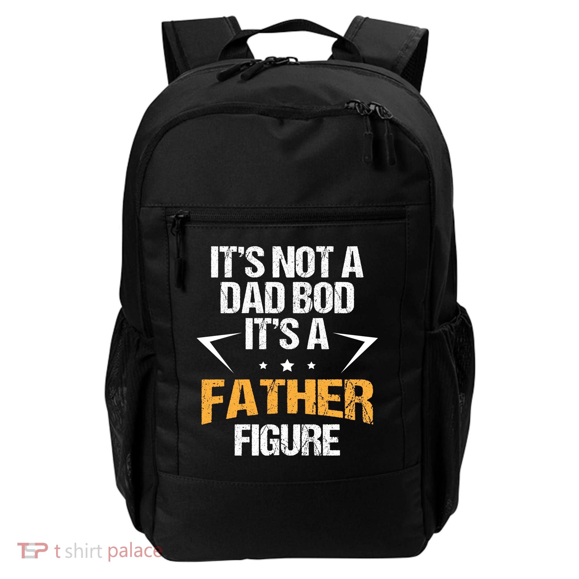 It's Not A Dad Bod Fathers Day Funny  Backpack