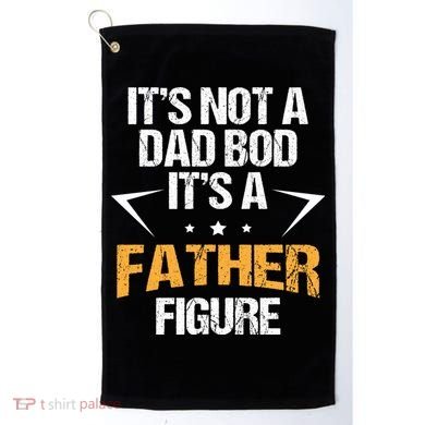 It's Not A Dad Bod Fathers Day Funny  Golf Towel