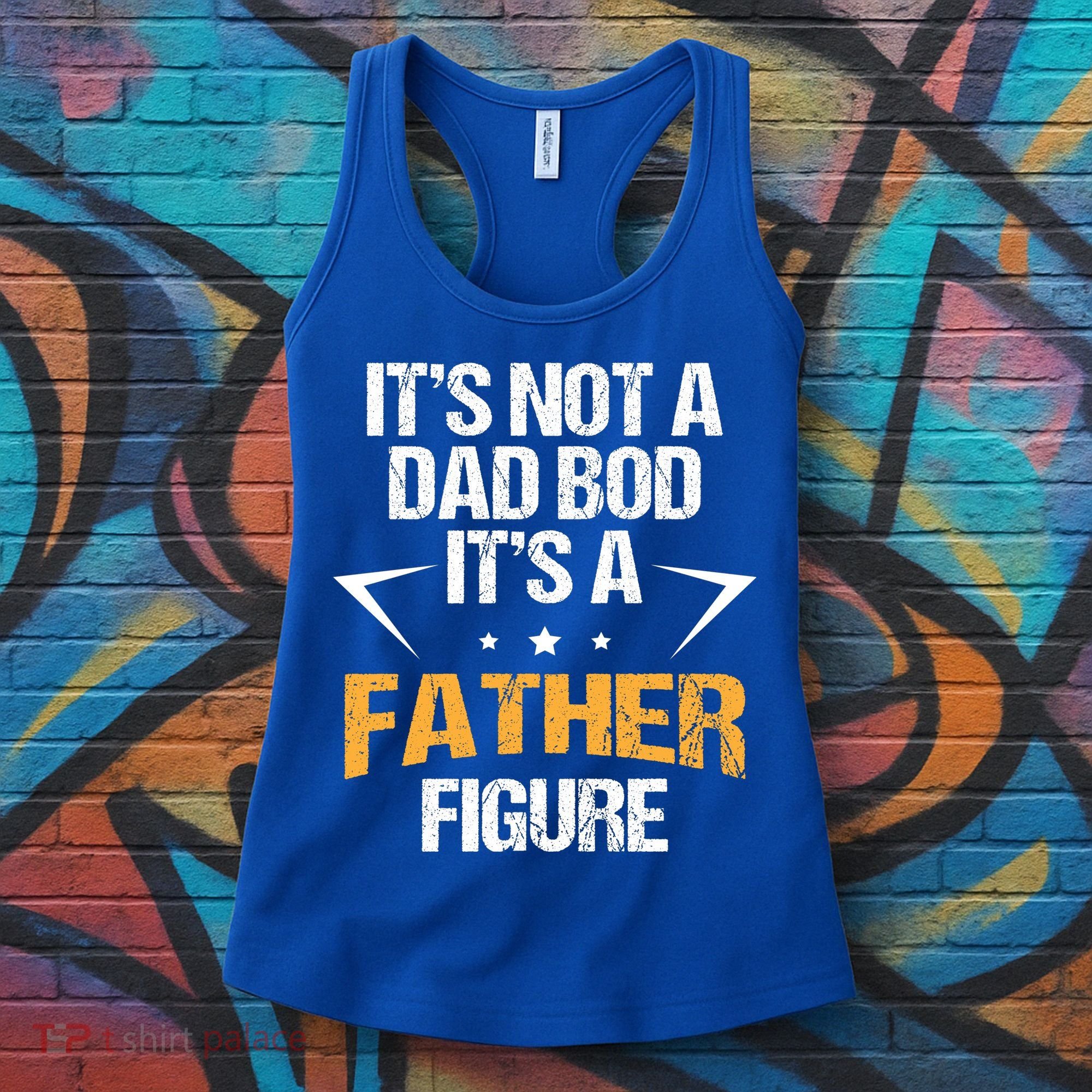 It's Not A Dad Bod Fathers Day Funny  Women's Tank Top