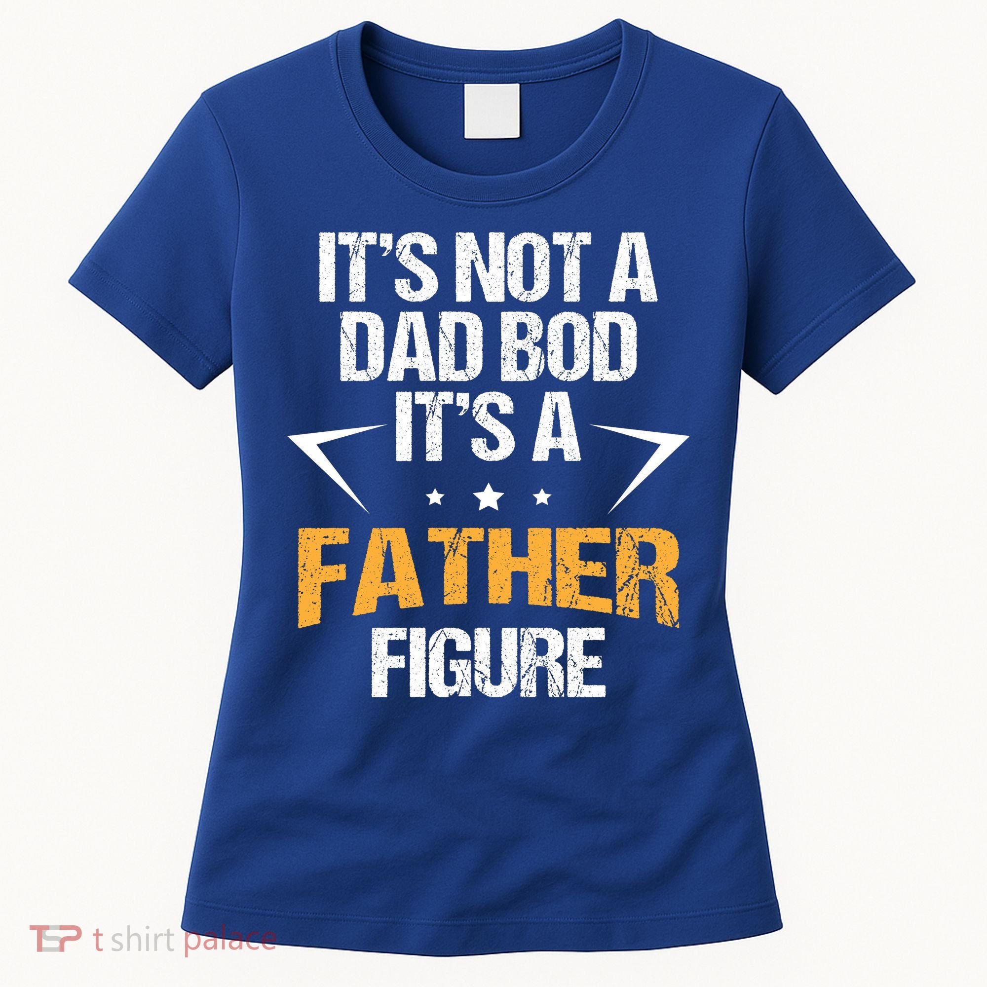 It's Not A Dad Bod Fathers Day Funny  Women's T-Shirt