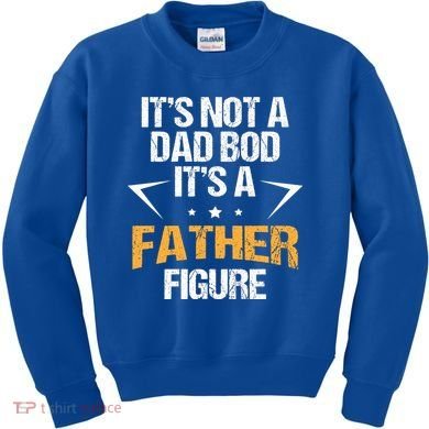 It's Not A Dad Bod Fathers Day Funny  Kids Sweatshirt