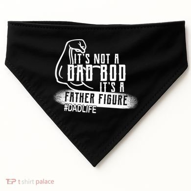 It's Not A Dad Bod Its A Father Figure USA-Made Doggie Bandana