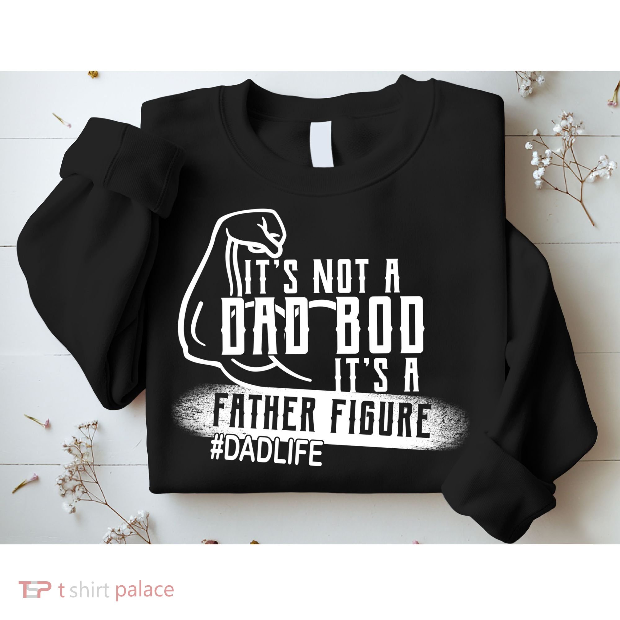 It's Not A Dad Bod Its A Father Figure Sweatshirt