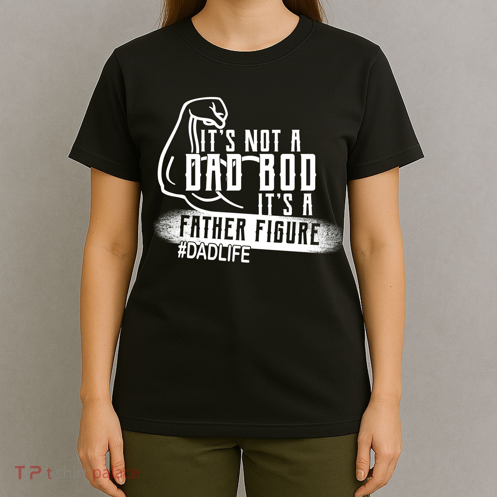 It's Not A Dad Bod Its A Father Figure T-Shirt