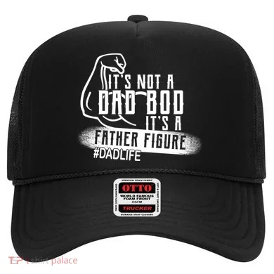 It's Not A Dad Bod Its A Father Figure Hat