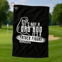 It's Not A Dad Bod Its A Father Figure Golf Towel thumb 1