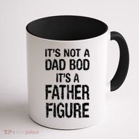 It's Not A Dad Bod Its A Father Figure Fathers Day Coffee Mug thumb 1