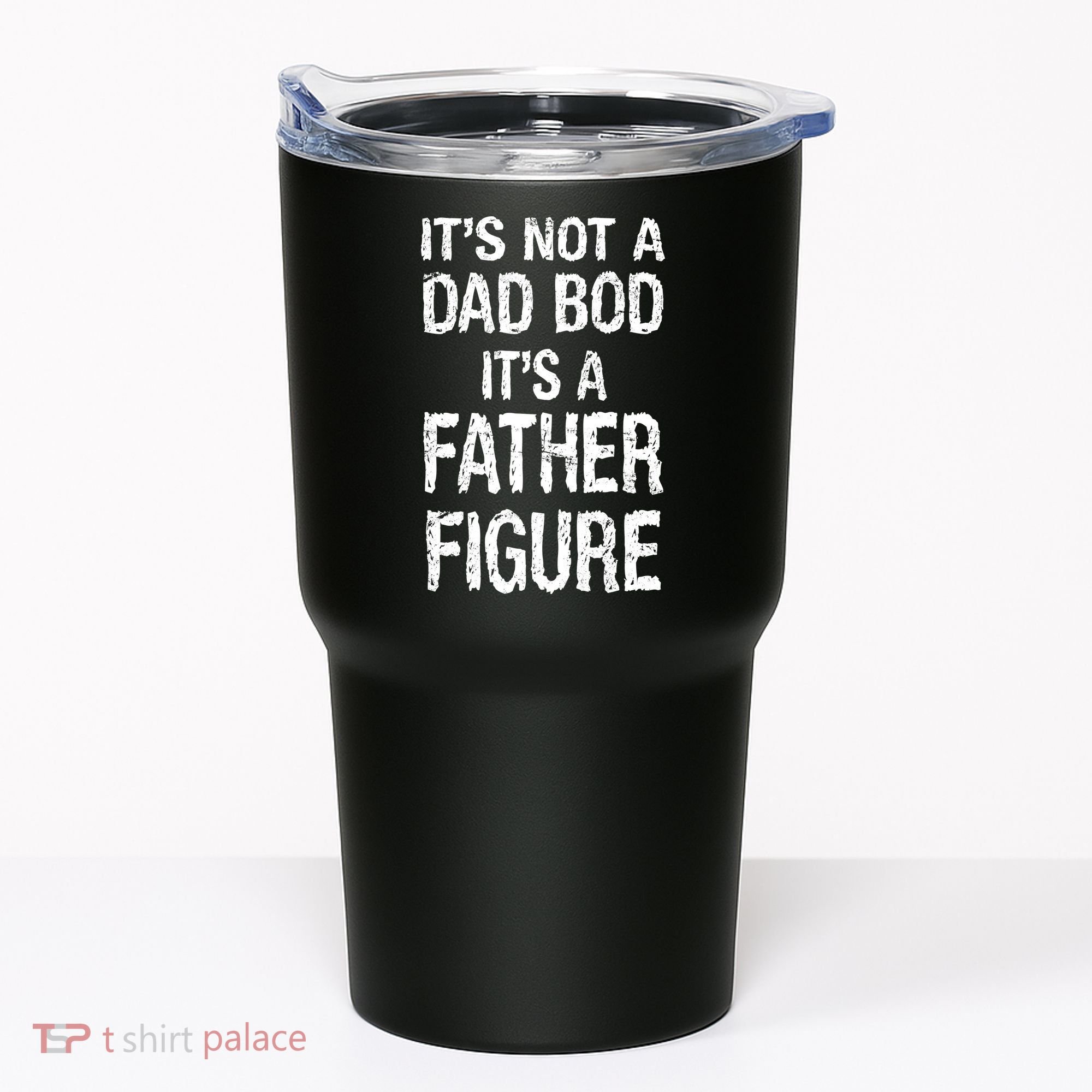 It's Not A Dad Bod Its A Father Figure Fathers Day Tumbler