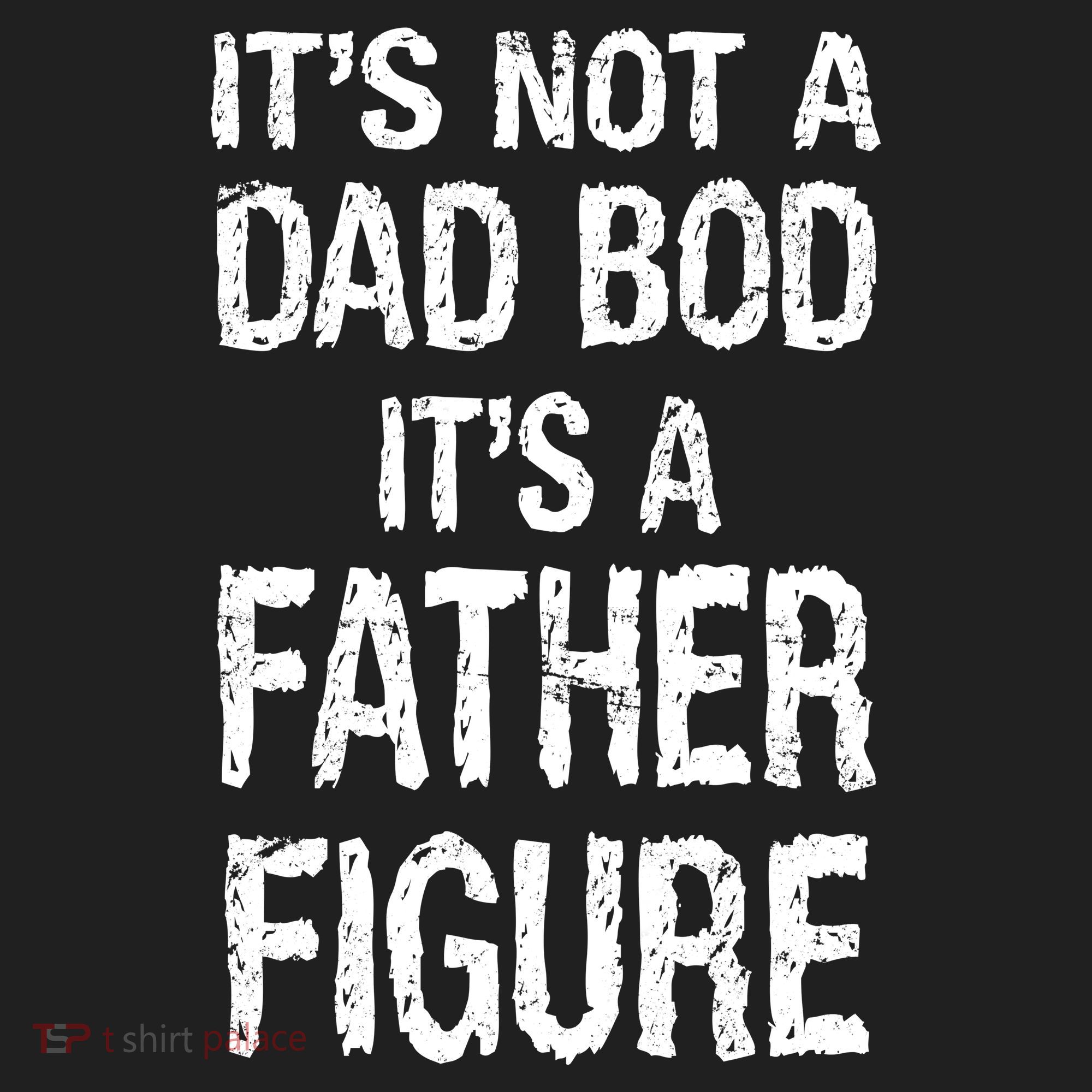 It's Not A Dad Bod Its A Father Figure Fathers Day Tumbler