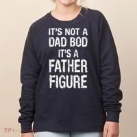 It's Not A Dad Bod Its A Father Figure Fathers Day Women's Sweatshirt thumb 0