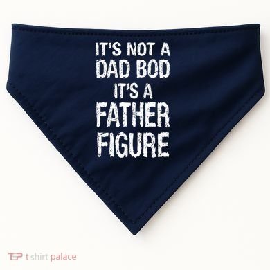 It's Not A Dad Bod Its A Father Figure Fathers Day USA-Made Doggie Bandana