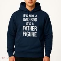 It's Not A Dad Bod Its A Father Figure Fathers Day Hoodie thumb 2