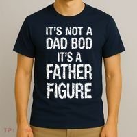 It's Not A Dad Bod Its A Father Figure Fathers Day T-Shirt thumb 3