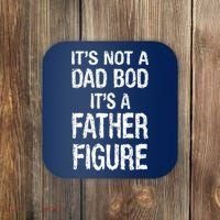 It's Not A Dad Bod Its A Father Figure Fathers Day Coaster thumb 0