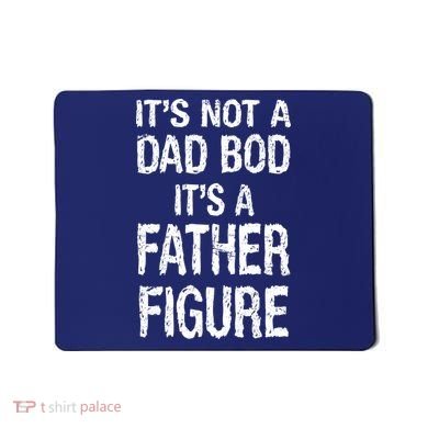 It's Not A Dad Bod Its A Father Figure Fathers Day Mousepad