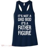 It's Not A Dad Bod Its A Father Figure Fathers Day Women's Tank Top thumb 0